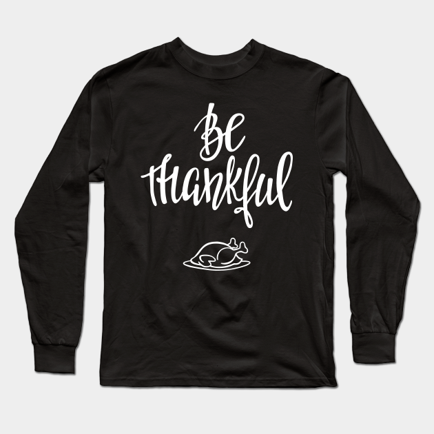 Thanksgiving Thanksgiving Long Sleeve TShirt TeePublic